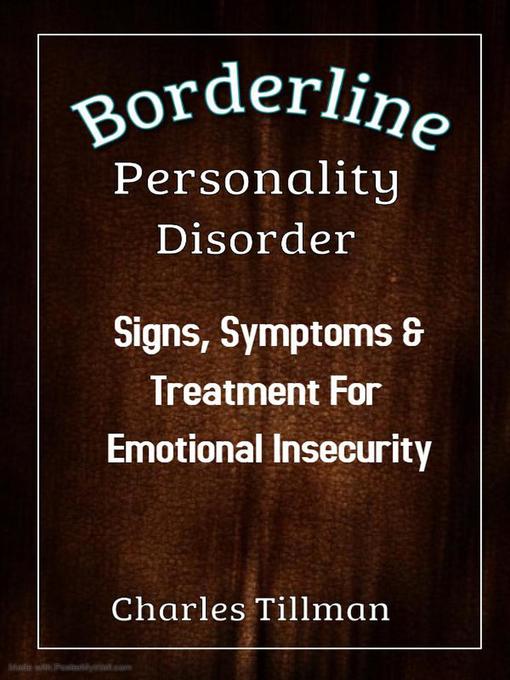 Title details for Borderline Personality Disorder--Signs, Symptoms, and Treatment for Emotional Insecurity by Charles Tillman - Wait list